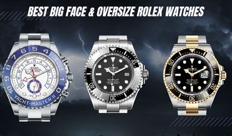 best oversized Rolex watches